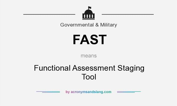 What does FAST mean? It stands for Functional Assessment Staging Tool