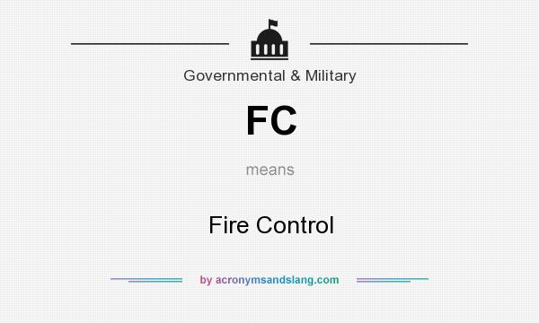 What does FC mean? It stands for Fire Control