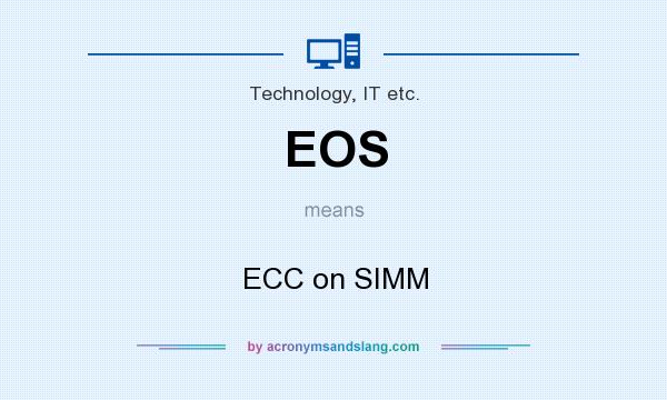 What does EOS mean? It stands for ECC on SIMM
