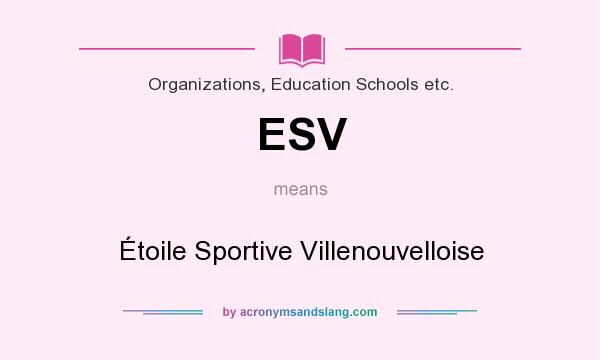 What does ESV mean? It stands for Étoile Sportive Villenouvelloise