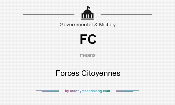 What does FC mean? It stands for Forces Citoyennes