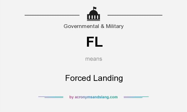What does FL mean? It stands for Forced Landing