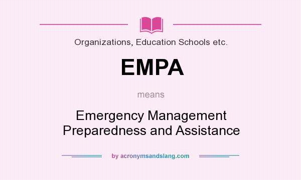 What does EMPA mean? It stands for Emergency Management Preparedness and Assistance