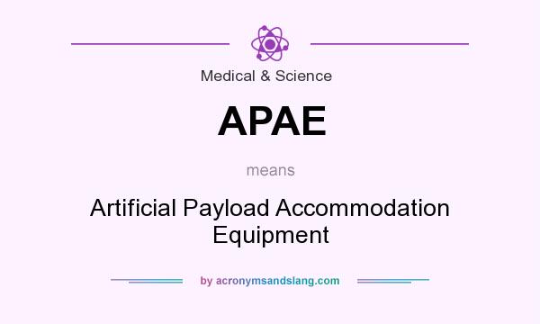 What does APAE mean? It stands for Artificial Payload Accommodation Equipment