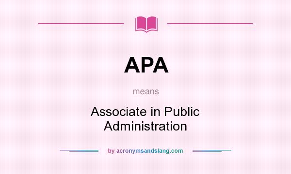 What does APA mean? It stands for Associate in Public Administration