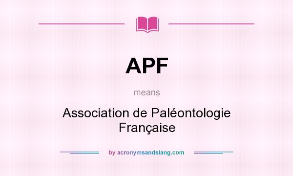 What does APF mean? It stands for Association de Paléontologie Française