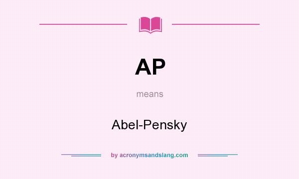 What does AP mean? It stands for Abel-Pensky