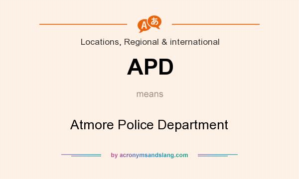 What does APD mean? It stands for Atmore Police Department