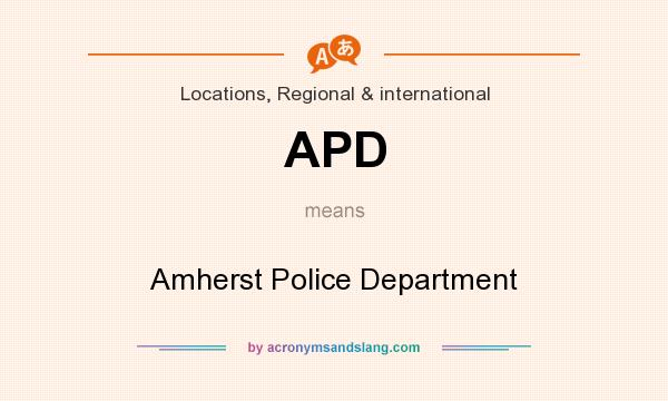 What does APD mean? It stands for Amherst Police Department