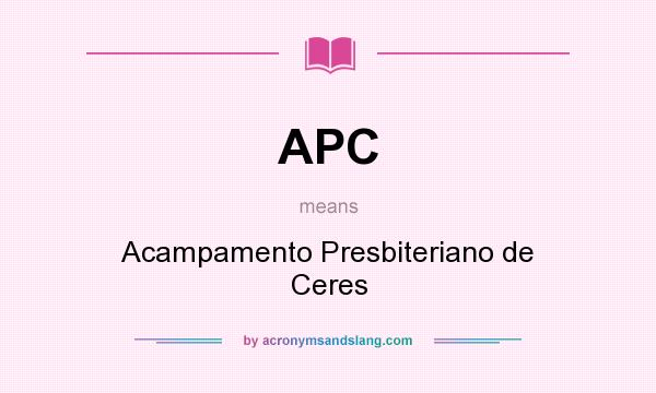 What does APC mean? It stands for Acampamento Presbiteriano de Ceres