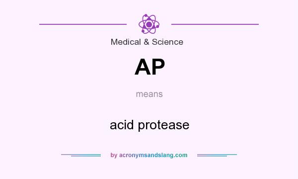 What does AP mean? It stands for acid protease