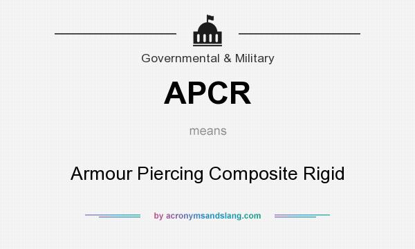 What does APCR mean? It stands for Armour Piercing Composite Rigid