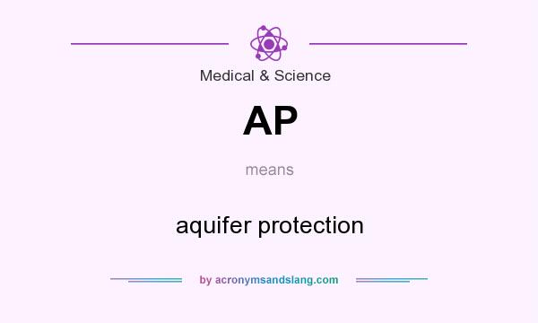 What does AP mean? It stands for aquifer protection