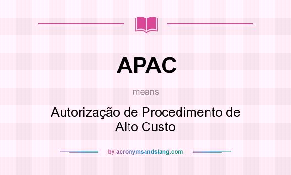 What does APAC mean? It stands for Autorização de Procedimento de Alto Custo