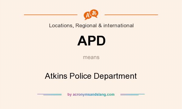 What does APD mean? It stands for Atkins Police Department