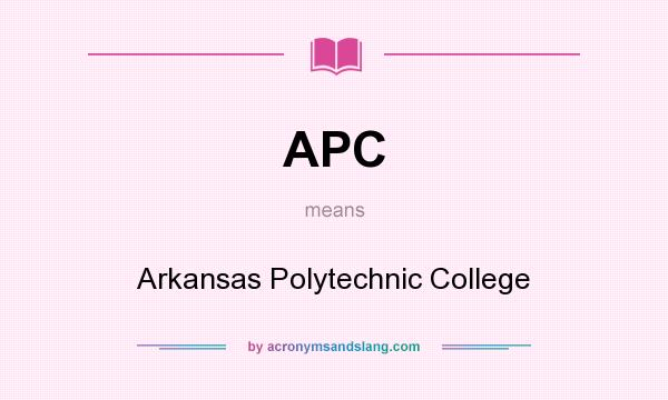 What does APC mean? It stands for Arkansas Polytechnic College
