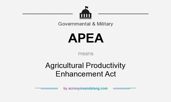 What does APEA mean? It stands for Agricultural Productivity Enhancement Act