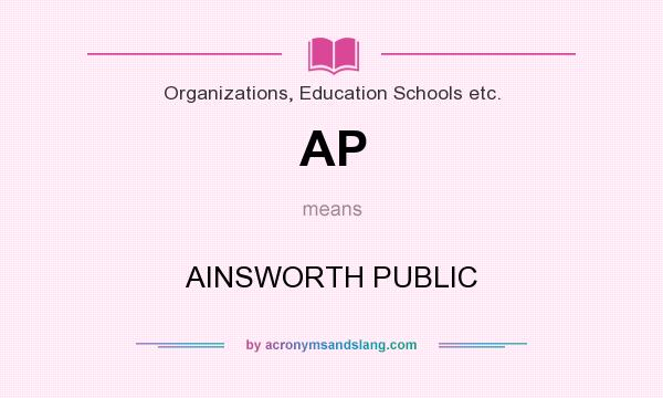 What does AP mean? It stands for AINSWORTH PUBLIC