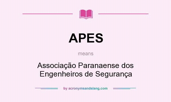 What does APES mean? It stands for Associação Paranaense dos Engenheiros de Segurança