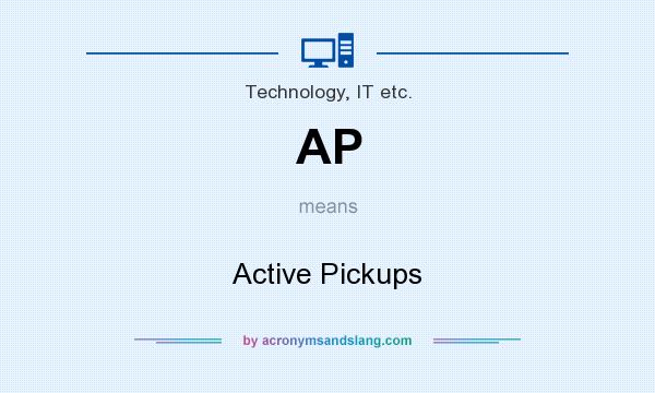 What does AP mean? It stands for Active Pickups