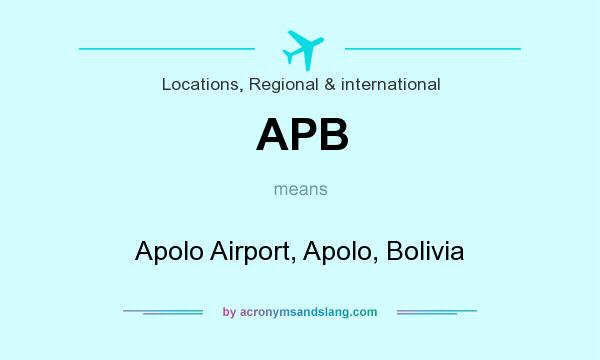 What does APB mean? It stands for Apolo Airport, Apolo, Bolivia