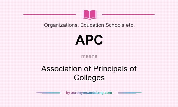 What does APC mean? It stands for Association of Principals of Colleges