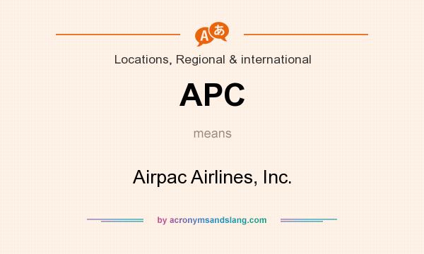 What does APC mean? It stands for Airpac Airlines, Inc.