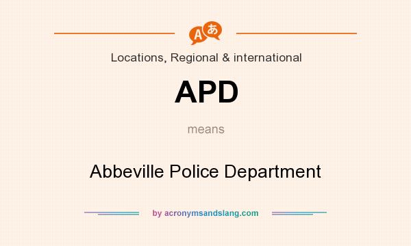 What does APD mean? It stands for Abbeville Police Department