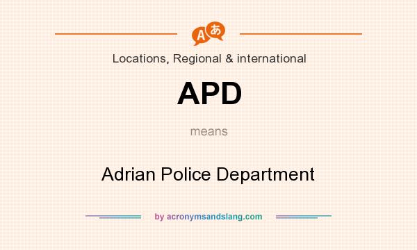 What does APD mean? It stands for Adrian Police Department