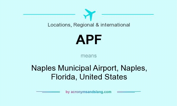 What does APF mean? It stands for Naples Municipal Airport, Naples, Florida, United States