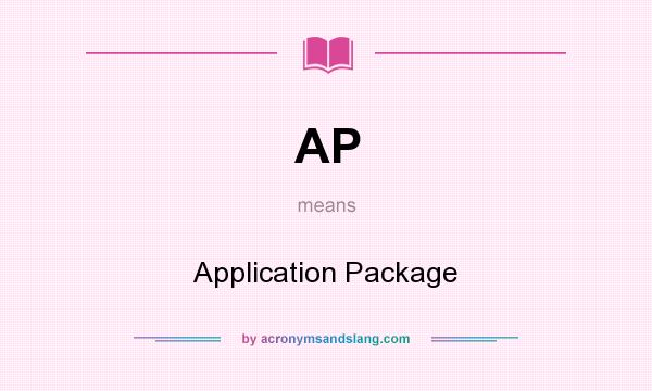 What does AP mean? It stands for Application Package