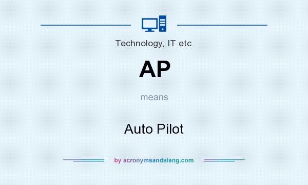 What does AP mean? It stands for Auto Pilot