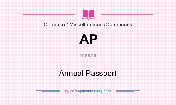 What does AP mean? It stands for Annual Passport