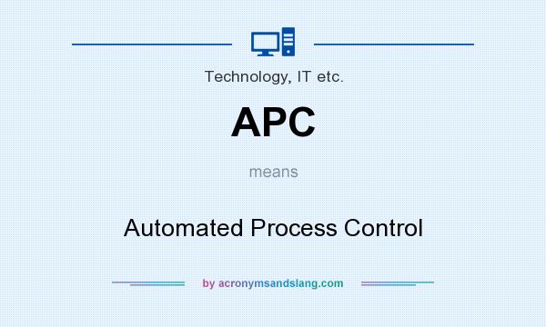 What does APC mean? It stands for Automated Process Control
