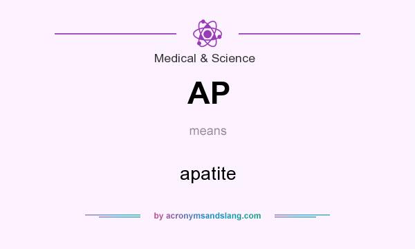 What does AP mean? It stands for apatite