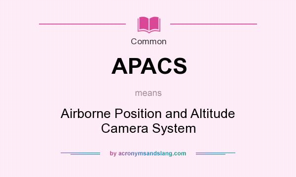 What does APACS mean? It stands for Airborne Position and Altitude Camera System