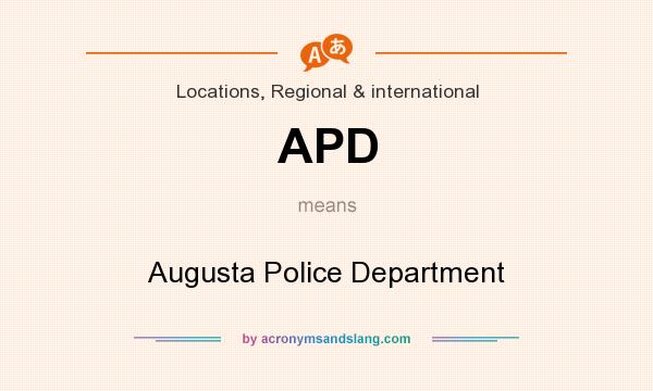 What does APD mean? It stands for Augusta Police Department