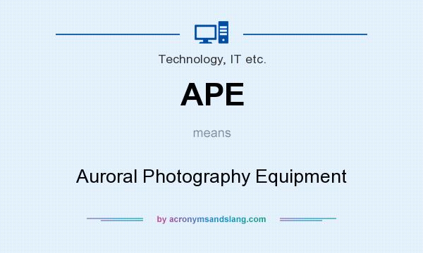 What does APE mean? It stands for Auroral Photography Equipment