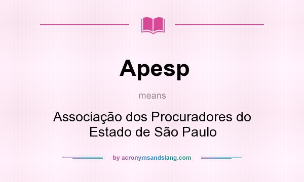 What does Apesp mean? It stands for Associação dos Procuradores do Estado de São Paulo