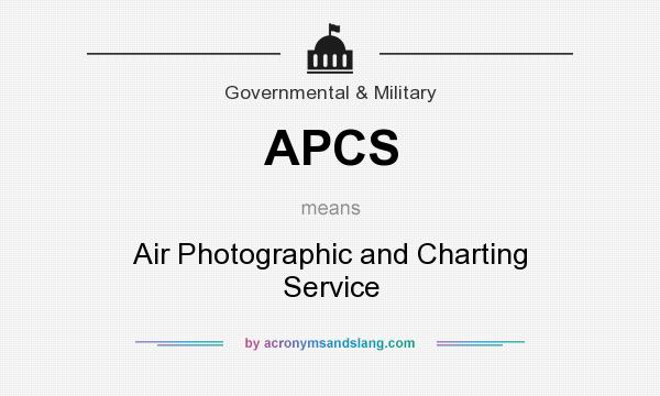What does APCS mean? It stands for Air Photographic and Charting Service