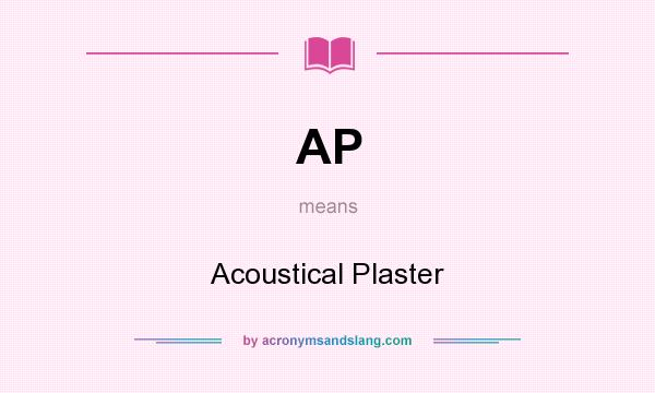 What does AP mean? It stands for Acoustical Plaster