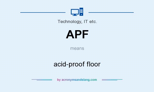 What does APF mean? It stands for acid-proof floor