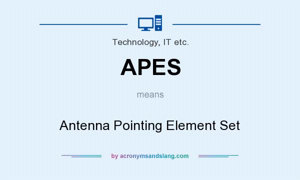 What does APES mean? It stands for Antenna Pointing Element Set
