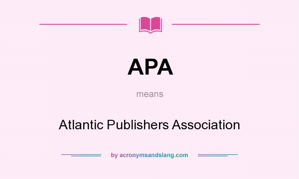 What does APA mean? It stands for Atlantic Publishers Association
