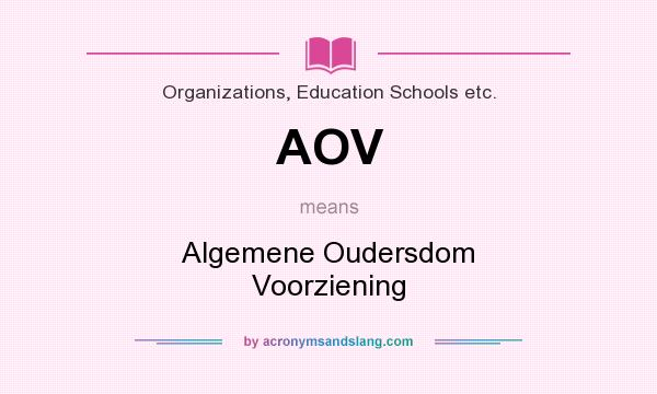 What does AOV mean? It stands for Algemene Oudersdom Voorziening