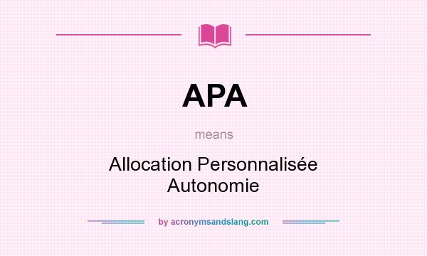 What does APA mean? It stands for Allocation Personnalisée Autonomie