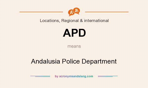 What does APD mean? It stands for Andalusia Police Department
