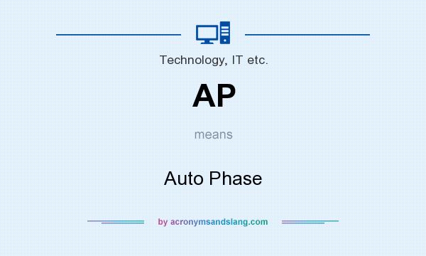 What does AP mean? It stands for Auto Phase