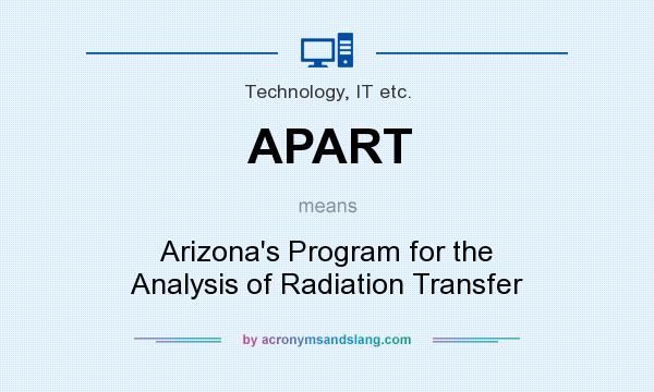 What does APART mean? It stands for Arizona`s Program for the Analysis of Radiation Transfer