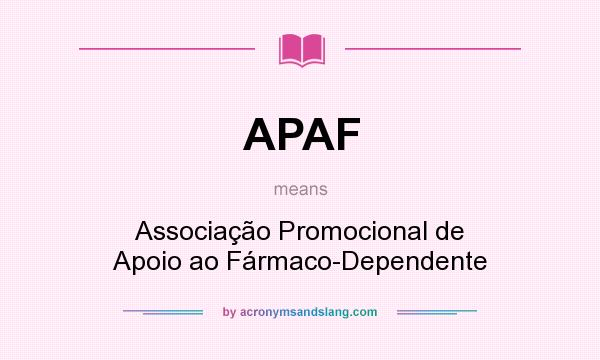 What does APAF mean? It stands for Associação Promocional de Apoio ao Fármaco-Dependente